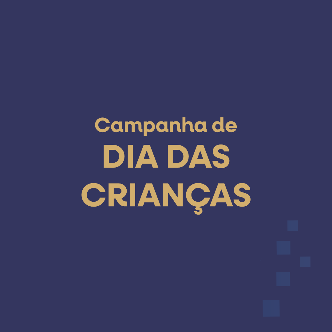 Campanha Dia das Crianças Outubro 2024